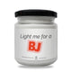Ароматна соева свещ с надпис „Light me for BJ“ — подарък от Gift Theory